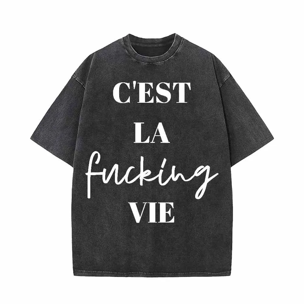 C’est La Fucking Vie Vintage Washed T-shirt